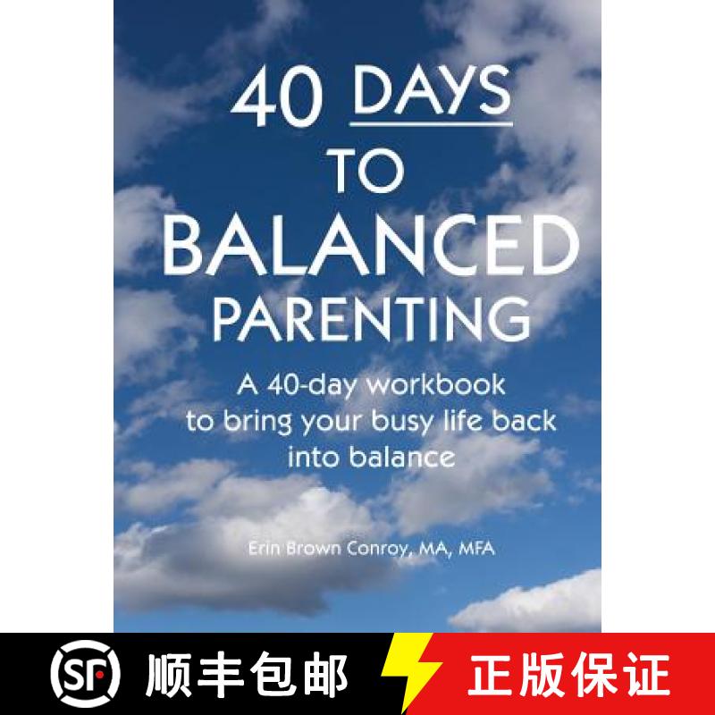 【3-4周达】40-Days to Balanced Parenting: How to Bring Your Busy Life Back into Balance [9780974098111]