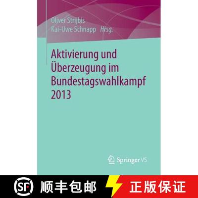 【3-4周达】Aktivierung und Ueberzeugung im Bundestagswahlkampf 2013 [9783658050498]