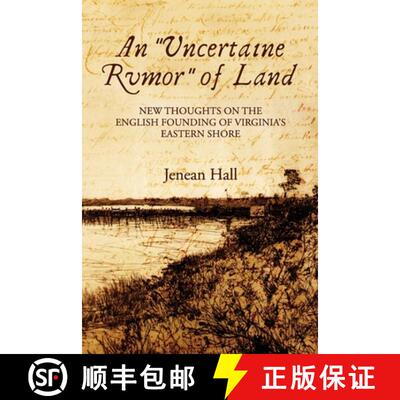【3-4周达】An Uncertaine Rumor of Land: New Thoughts on the English Founding of Virginia's Eastern Shore [9780983266013]