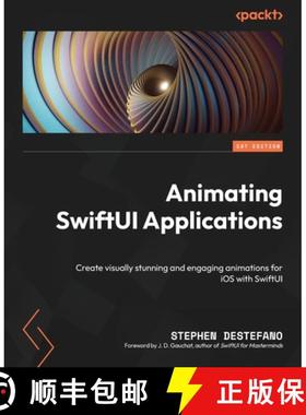 预订 Animating SwiftUI Applications: Create visually stunning and engaging animations for iOS with Sw... [9781803232669]