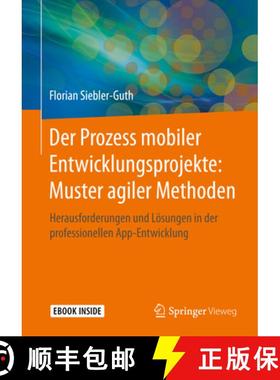 【3-4周达】Der Prozess Mobiler Entwicklungsprojekte: Muster Agiler Methoden: Herausforderungen Und L... [9783658267308]
