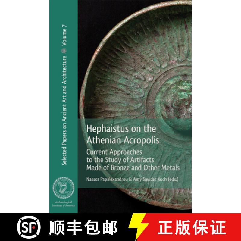 【3-4周达】Hephaistus on the Athenian Acropolis : Current Approaches to the Study of Artifacts Made o... [9781931909440]