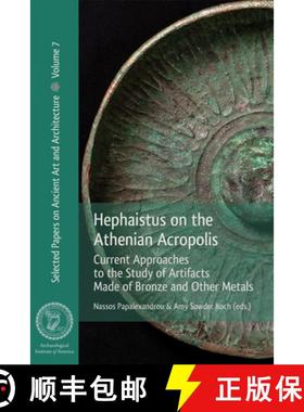 【3-4周达】Hephaistus on the Athenian Acropolis : Current Approaches to the Study of Artifacts Made o... [9781931909440]