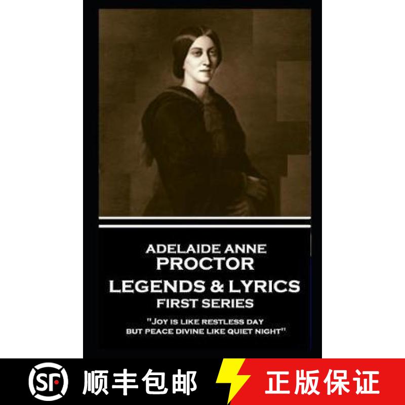 【3-4周达】Adelaide Anne Procter - Legends & Lyrics: First Series: 'Joy is like restless day; but pea... [9781787801974]