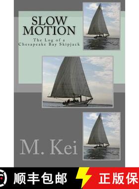 【3-4周达】Slow Motion: The Log of a Chesapeake Bay Skipjack [9780615504872]