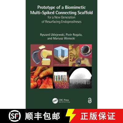 【3-4周达】Prototype of a Biomimetic Multi-Spiked Connecting Scaffold for a New Generation of Resurfa... [9781032418445]