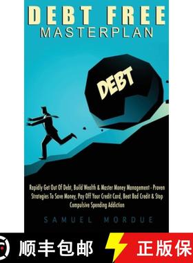 【3-4周达】Debt Free Masterplan:: Rapidly Get Out Of Debt, Build Wealth & Master Money Management - P... [9781913404154]