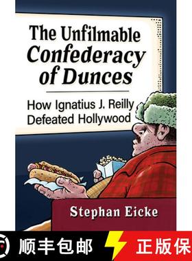 【3-4周达】The Unfilmable Ignatius J. Reilly: Hollywood's Failed Attempts to Adapt a Confederacy of D... [9781476689319]