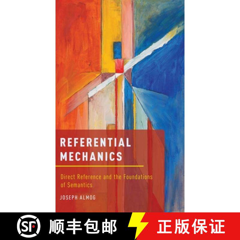 【3-4周达】Referential Mechanics: Direct Reference and the Foundations of Semantics [9780199314379]