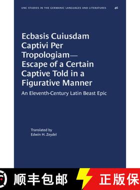 预订 Ecbasis Cuiusdam Captivi Per Tropologiam--Escape of a Certain Captive Told in a Figurative Manne... [9780807888469]