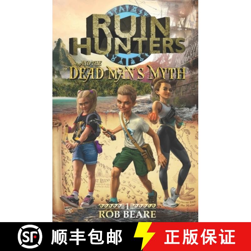 【3-4周达】Ruin Hunters and the Dead Man's Myth: A series of epic adventures throughout ancient sites... [9781777188009]
