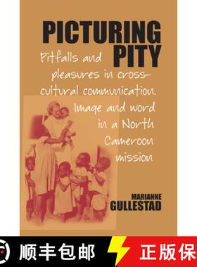 【3-4周达】Picturing Pity: Pitfalls and Pleasures in Cross-Cultural Communication.Image and Word in a... [9781845453435]