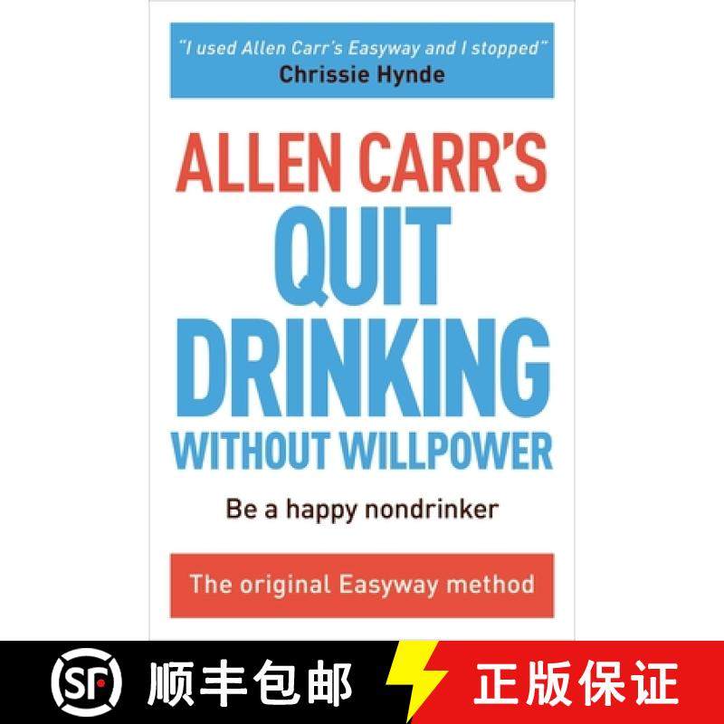 预订 Allen Carr's Quit Drinking Without Willpower: Be a Happy Nondrinker [9781784045418]