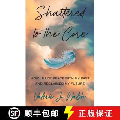 【3-4周达】Shattered to the Core: How I Made Peace with My Past and Reclaimed My Future [9781737957126]