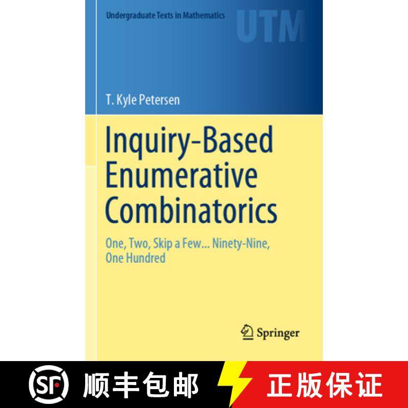 【3-4周达】Inquiry-Based Enumerative Combinatorics: One, Two, Skip a Few... Ninety-Nine, One Hundred [9783030183103]
