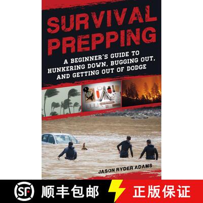 【3-4周达】Survival Prepping: A Guide to Hunkering Down, Bugging Out, and Getting Out of Dodge [9781510736115]