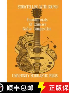 【3-4周达】Storytelling With Sound: Fundamentals Of Creative Guitar Composition [9798224676583]
