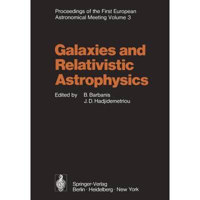 【4周达】Galaxies and Relativistic Astrophysics : Proceedings of the First European Astronomical Meet... [9783642656972]