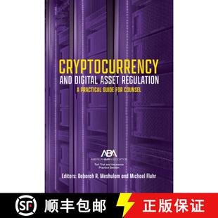 【3-4周达】Cryptocurrency and Digital Asset Regulation : A Practical Guide for Multinational Counsel ... [9781639050307]