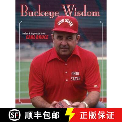 预订 精装 Buckeye Wisdom: Insight & Inspiration from Coach Earle Bruce [9781600788529]