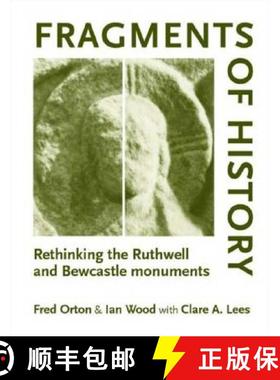 【3-4周达】Fragments of history : Rethinking the Ruthwell and Bewcastle monuments [9780719072574]