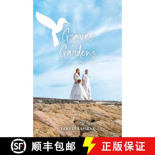 【3-4周达】Graves into Gardens: A Story of Love, Loss, Hope and Laughter [9780645293104]