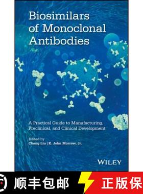 【3-4周达】Biosimilars Of Monoclonal Antibodies: A Practical Guide To Manufacturing, Preclinical, And... [9781118662311]