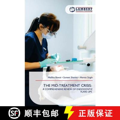 【3-4周达】THE MID-TREATMENT CRISIS:: A COMPREHENSIVE REVIEW OF ENDODONTIC FLARE-UPS (Aufl.) [9786209430305]