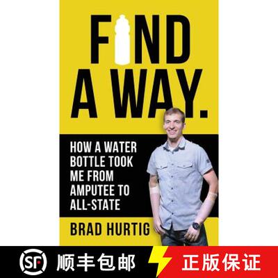 【3-4周达】Find A Way: How a Water Bottle Took Me from Amputee to All-State [9780692916674]