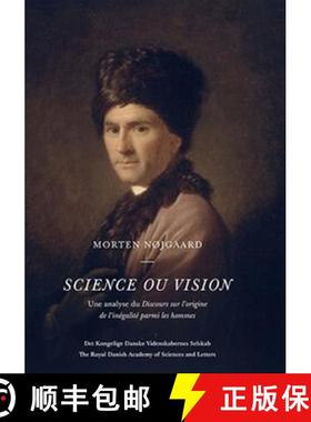 【3-4周达】Science ou vision – Une analyse du Discours sur l`origine de l`inégalité parmi les hommes [9788773044568]