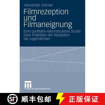 【3-4周达】Filmrezeption und Filmaneignung : Eine qualitativ-rekonstruktive Studie über Praktiken de... [9783531170930]