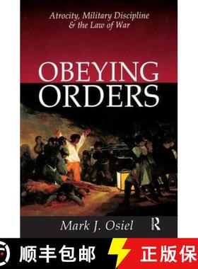 【3-4周达】Obeying Orders: Atrocity, Military Discipline and the Law of War [9781138528994]