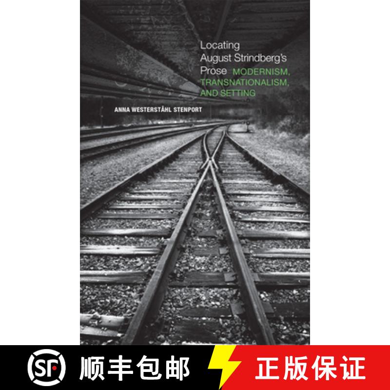 【3-4周达】Locating August Strindberg's Prose: Modernism, Transnationalism, and Setting [9781442641990]