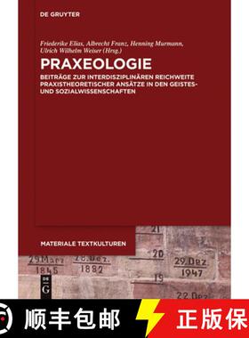 预订 Praxeologie : Beitr ge Zur Interdisziplin ren Reichweite Praxistheoretischer Ans tze in Den Geis... [9783110370140]