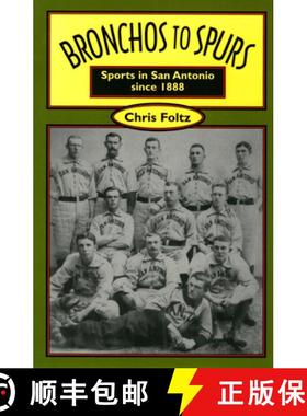 【3-4周达】Bronchos to Spurs : Sports in San Antonio since 1888 [9781595347459]