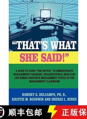 【3-4周达】THAT's WHAT SHE SAID! A Guide to Using The Office to Demonstrate Management Parables, Orga... [9781430308447]