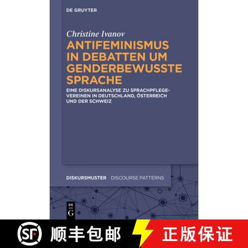 【3-4周达】精装 Antifeminismus in Debatten Um Genderbewusste Sprache: Eine Diskursanalyse Zu Sprachpf... [9783111707242]
