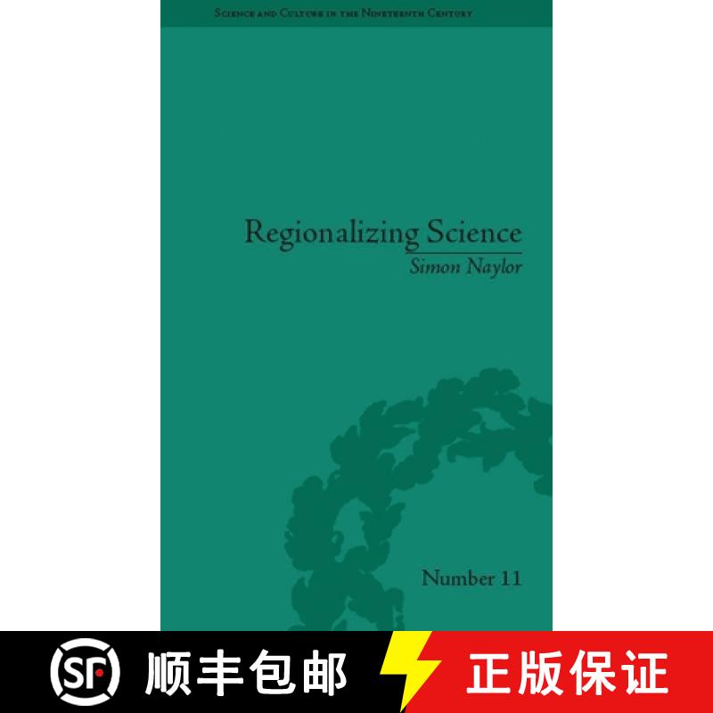 【3-4周达】Regionalizing Science: Placing Knowledges in Victorian England [9780822966425]