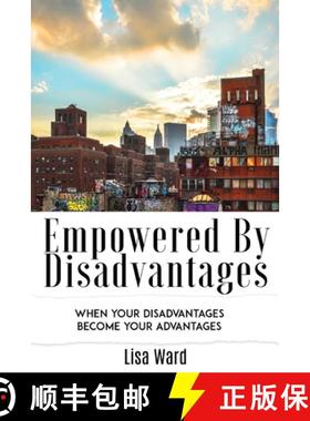 预订 Empowered By Disadvantages:  When Your Disadvantages Become Your Advantages [9781733030205]