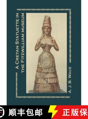 【3-4周达】A Cretan Statuette in the Fitzwilliam Museum: A Study in Minoan Costume [9781107664388]