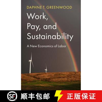 【3-4周达】Work, Pay, and Sustainability: A New Economics of Labor [9781509536757]