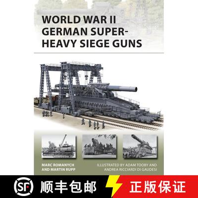 【3-4周达】World War II German Super-Heavy Siege Guns [9781472837172]