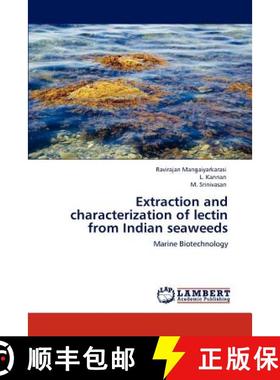 预订 Extraction and characterization of lectin from Indian seaweeds [9783848444151]