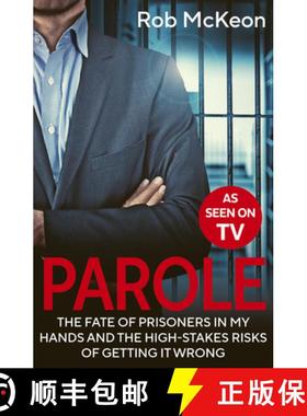 Parole: The Fate of Prisoners in My Hands and the High-Stakes Risks of Getting It Wrong - As Seen on TV [9780711297289]