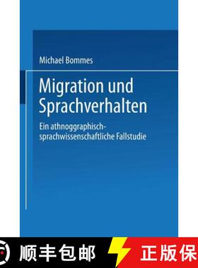 【3-4周达】Migration und Sprachverhalten : Eine ethnographisch-sprachwissenschaftliche Fallstudie [9783824441327]