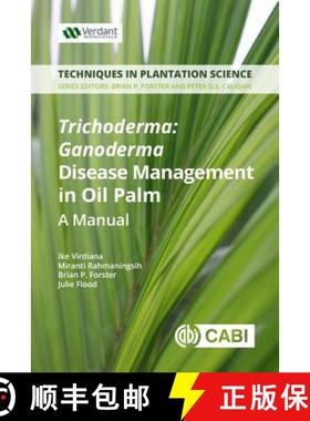 【3-4周达】Trichoderma:  Ganoderma  Disease Control in Oil Palm: A Manual [9781789241457]