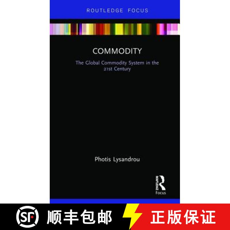 【3-4周达】Commodity: The Global Commodity System in the 21st Century [9781138338609]