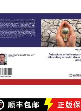 预订 Potassium effectiveness of alleviating a biotic stress in plants [9786139474004]