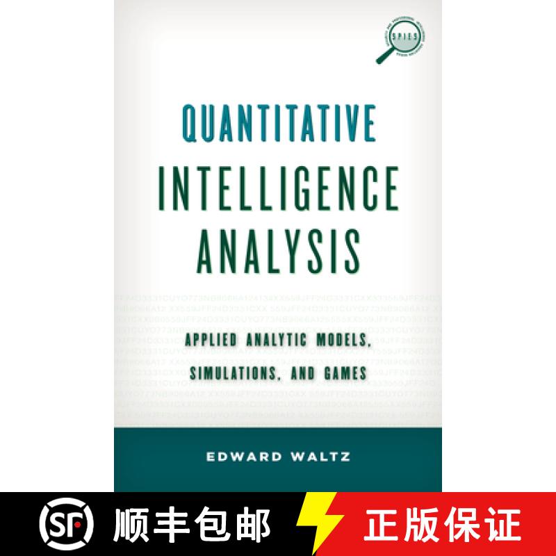 【3-4周达】Quantitative Intelligence Analysis : Applied Analytic Models, Simulations, and Games [9780810895461]