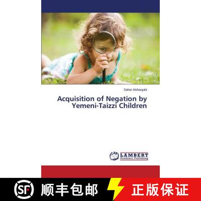预订 Acquisition of Negation by Yemeni-Taizzi Children [9783659749049]